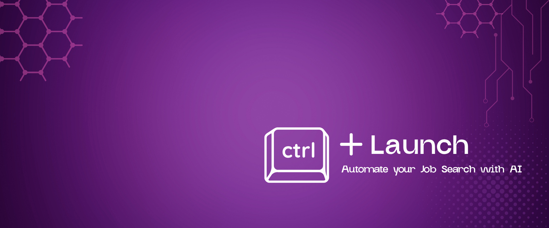 CTRL+ Launch: Automate your Job Search with AI